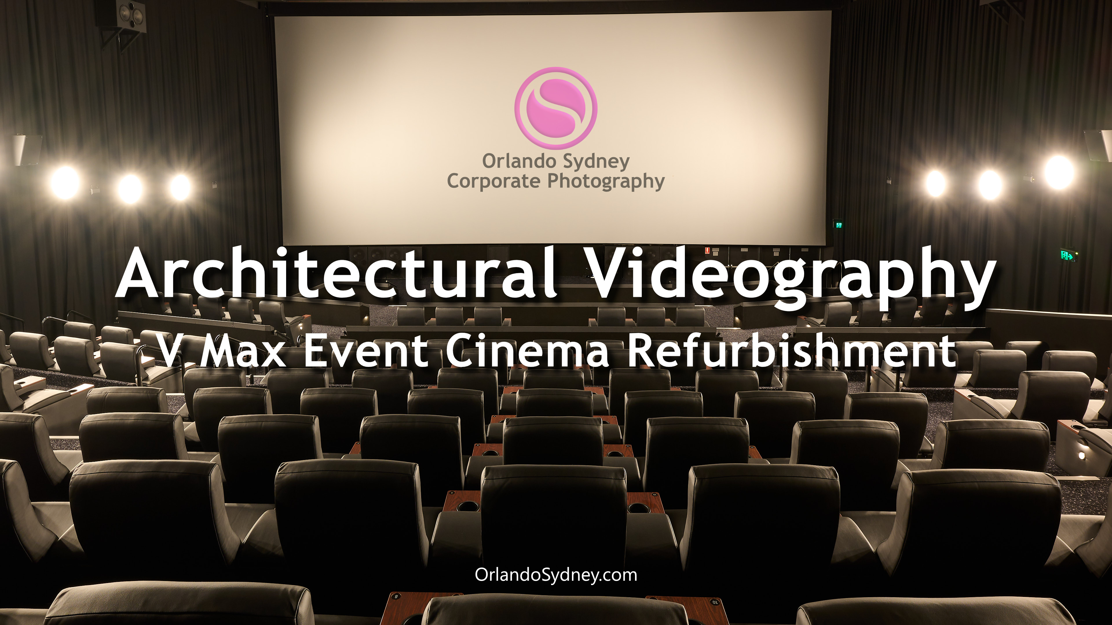 Architectural Videography at V Max Event Cinema in Sydney